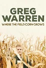 Greg Warren: Where the Field Corn Grows 2020