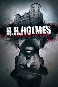 H. H. Holmes: Original Evil (2018)
