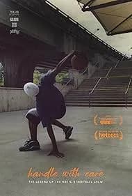 Handle with Care: The Legend of the Notic Streetball Crew 2022