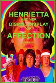 Henrietta and Her Dismal Display of Affection 2020