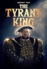 Henry VIII: The Tyrant King 2023