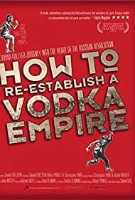 How to Re-Establish a Vodka Empire 2012