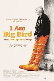 I Am Big Bird: The Caroll Spinney Story 2015