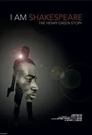 I Am Shakespeare: The Henry Green Story 2017