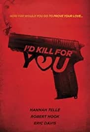 I'd Kill for You 2018