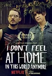 I Don't Feel at Home in This World Anymore. 2017