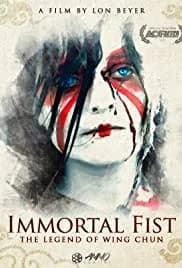 Immortal Fist: The Legend of Wing Chun 2017