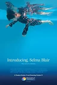 Introducing, Selma Blair 2021