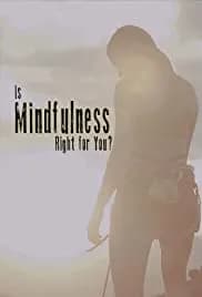 Is Mindfulness Right for You? 2021