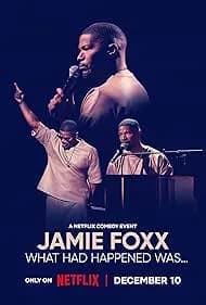 Jamie Foxx: What Had Happened Was... 2024