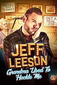 Jeff Leeson: Grandma Used to Heckle Me 2019