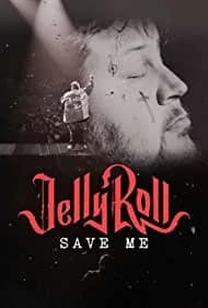 Jelly Roll: Save Me 2023