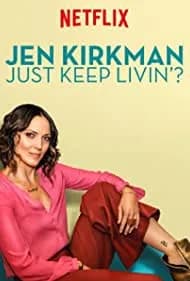 Jen Kirkman: Just Keep Livin? 2017