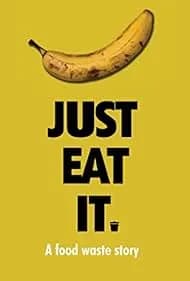 Just Eat It: A Food Waste Story 2014