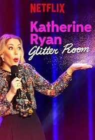 Katherine Ryan: Glitter Room (2019)