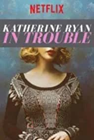 Katherine Ryan: In Trouble 2017