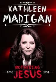 Kathleen Madigan: Bothering Jesus 2016