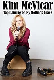 Kim McVicar: Tap Dancing on My Mother's Grave 2022