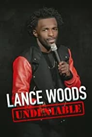 Lance Woods: Undeniable 2021