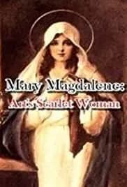 Mary Magdalene: Art's Scarlet Woman 2017