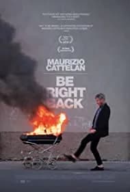 Maurizio Cattelan: Be Right Back 2016