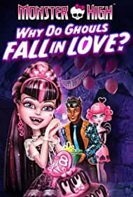Monster High: Why Do Ghouls Fall in Love? 2012