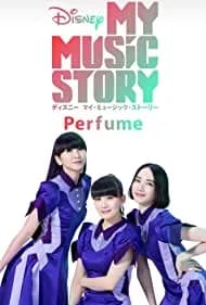 My Music Story: Perfume 2021