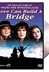 Naomi & Wynonna: Love Can Build a Bridge 1995
