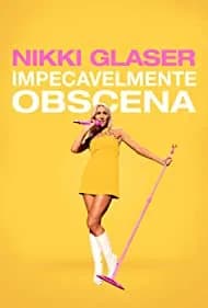 Nikki Glaser: Good Clean Filth (2022)