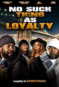 No Such Thing As Loyalty 2021