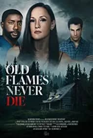 Old Flames Never Die 2022