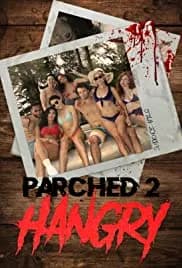 Parched 2: Hangry 2019