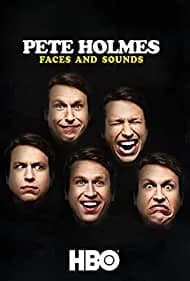 Pete Holmes: Faces and Sounds (2016)