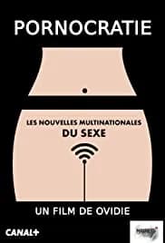 Pornocratie: Les nouvelles multinationales du sexe 2017