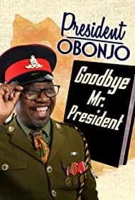President Obonjo: Goodbye Mr President 2020