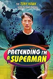 Pretending I'm a Superman: The Tony Hawk Video Game Story 2020