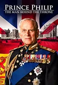 Prince Philip: The Man Behind the Throne 2021