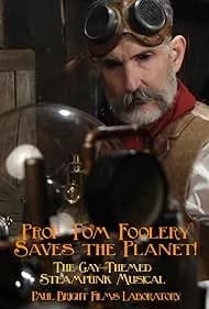 Prof Tom Foolery Saves the Planet! 2017