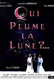 Qui plume la lune? (1999)