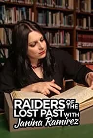 Raiders of the Lost Past with Janina Ramirez 2019