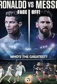 Ronaldo vs. Messi: Face Off! 2017
