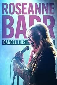 Roseanne Barr: Cancel This! 2023