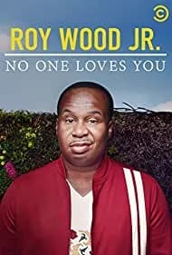 Roy Wood Jr.: No One Loves You (2019)