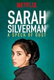 Sarah Silverman: A Speck of Dust 2017