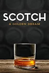 Scotch: A Golden Dream (2019)