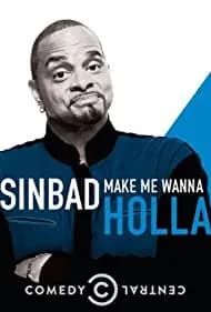 Sinbad: Make Me Wanna Holla! 2014