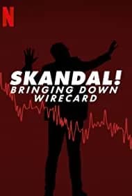 Skandal! Bringing Down Wirecard 2022