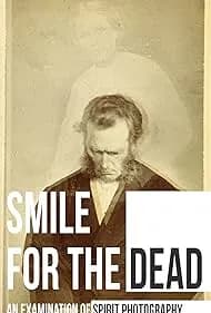 Smile for the Dead: An Examination of Spirit Photography 2025