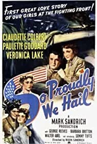 So Proudly We Hail! (1943)