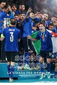 Sogno azzurro - La strada per Wembley 2021